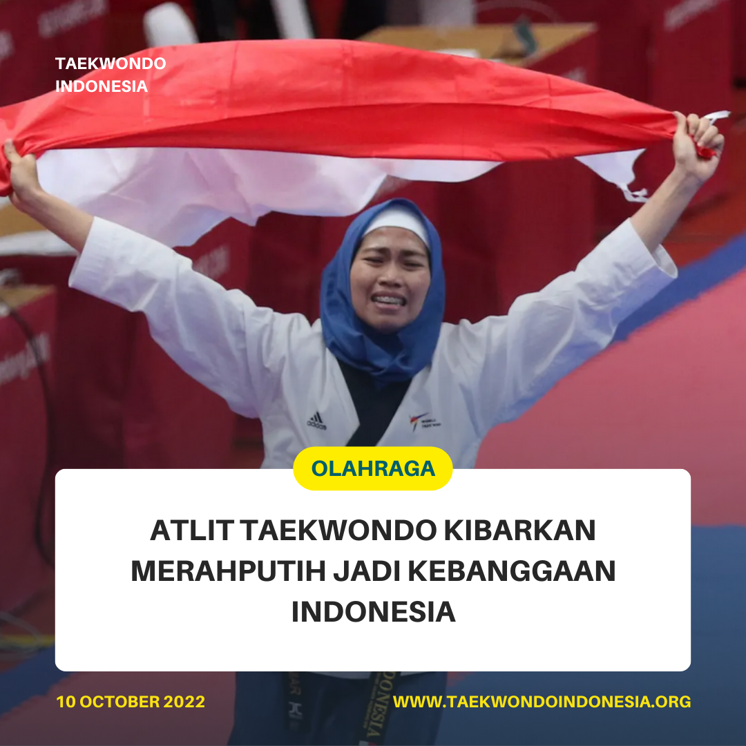 ATLIT TAEKWONDO KIBARKAN MERAH PUTIH JADI KEBANGGAAN INDONESIA  Taekwondo Indonesia Dojang Champs Taekwondo Club